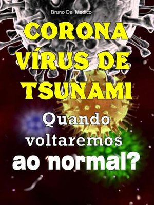 cover image of Coronavírus de tsunami. Quando voltaremos ao normal?